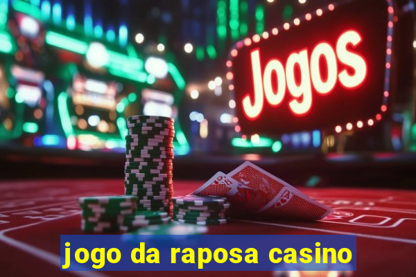 jogo da raposa casino